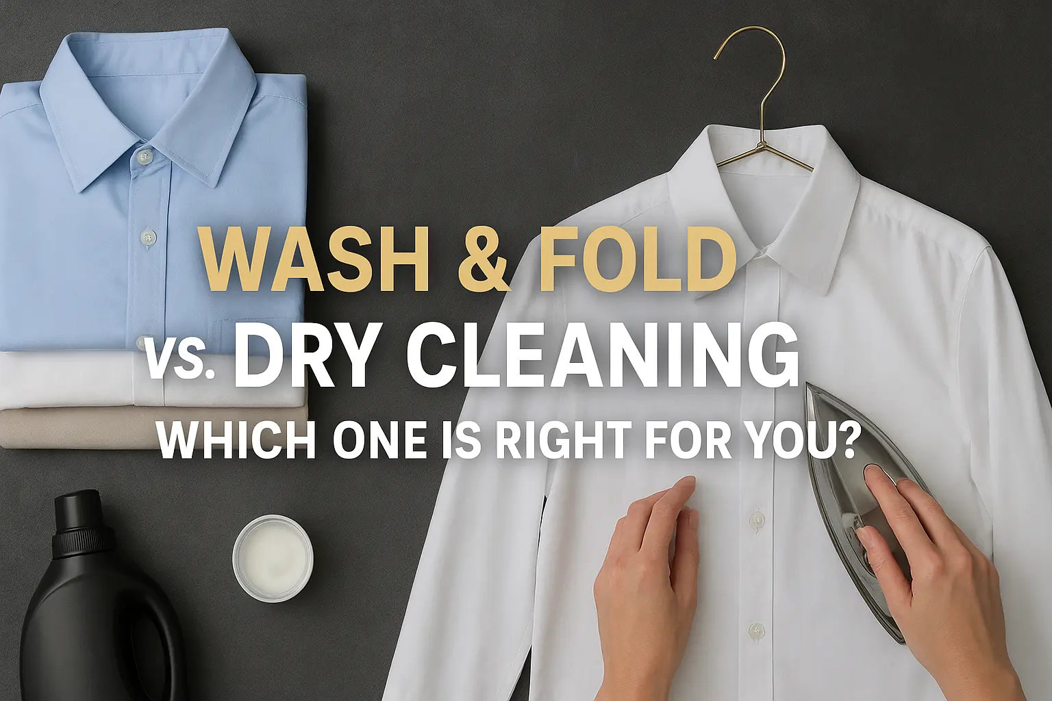 Wash & Fold vs. Dry Cleaning in Dubai